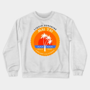 Mai Tai - Since 1944 - Liquid summer Crewneck Sweatshirt